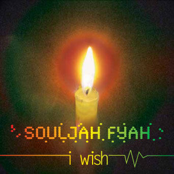 A proposed album cover for I Wish by Souljah Fyah.